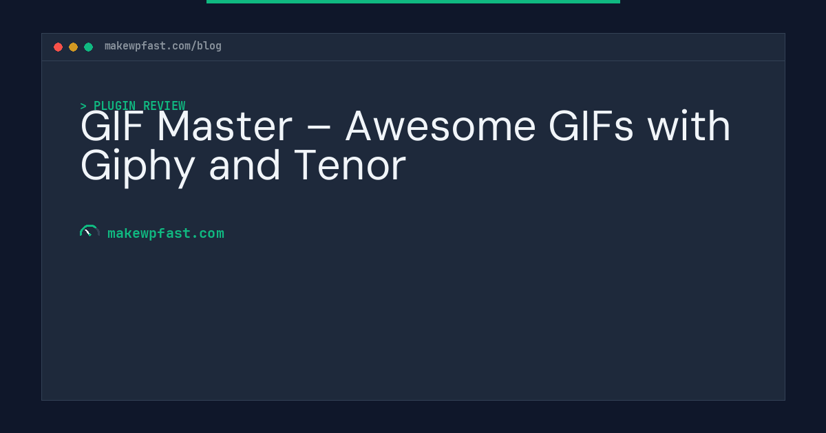 GIF Master – Awesome GIFs with Giphy and Tenor - MakeWPFast