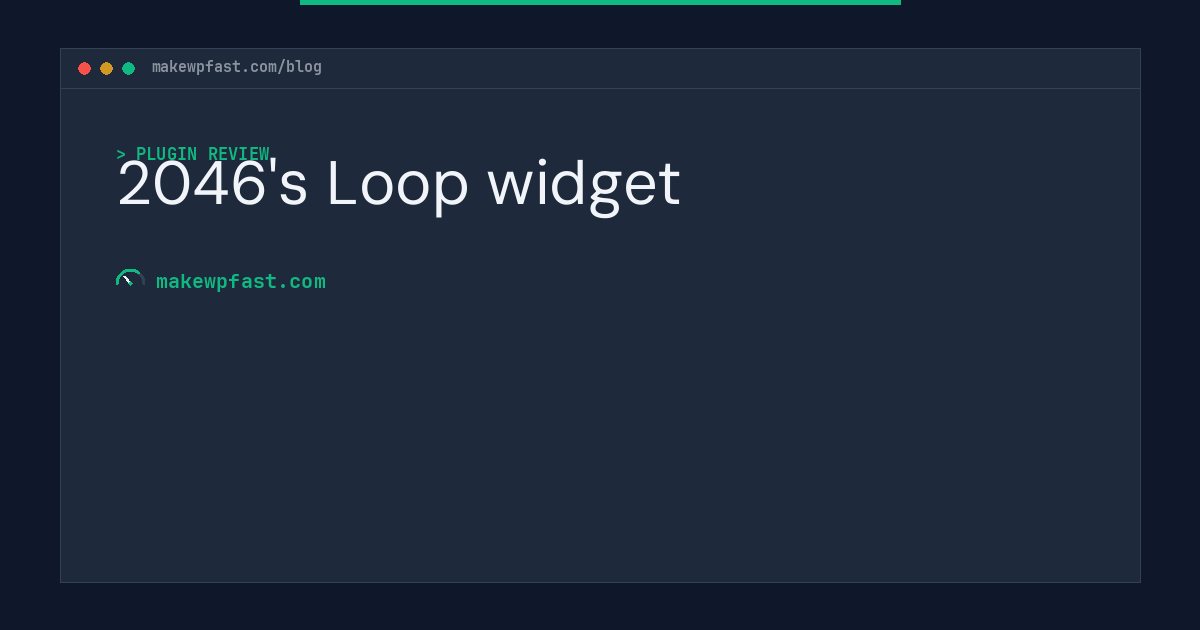 2046's Loop widget - MakeWPFast