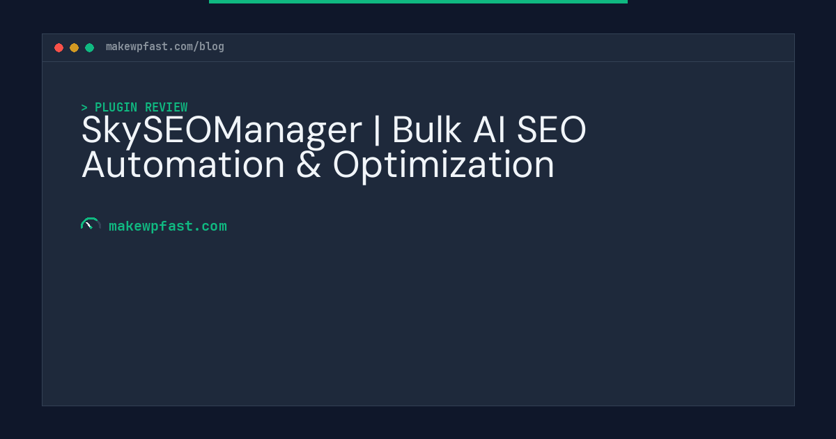 SkySEOManager | Bulk AI SEO Automation & Optimization - MakeWPFast