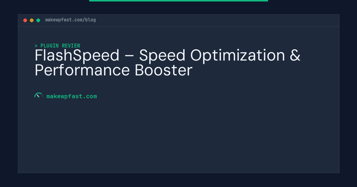FlashSpeed – Speed Optimization & Performance Booster - MakeWPFast