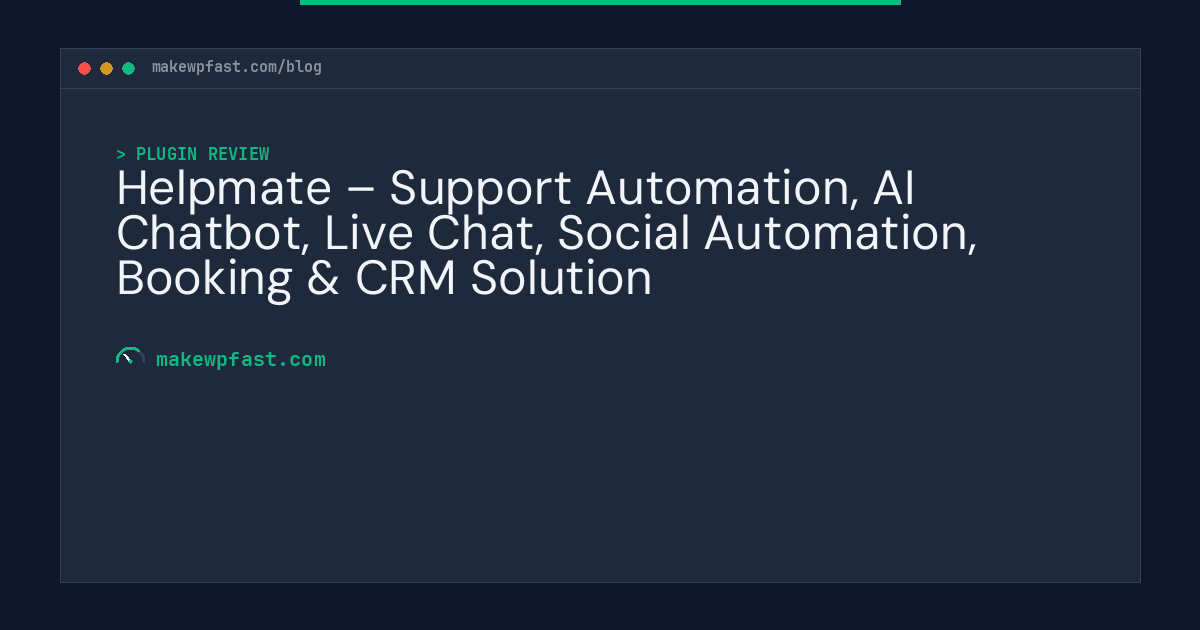 Helpmate – Support Automation, AI Chatbot, Live Chat, Social Automation, Booking & CRM Solution - MakeWPFast