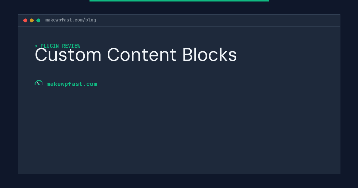 Custom Content Blocks - MakeWPFast