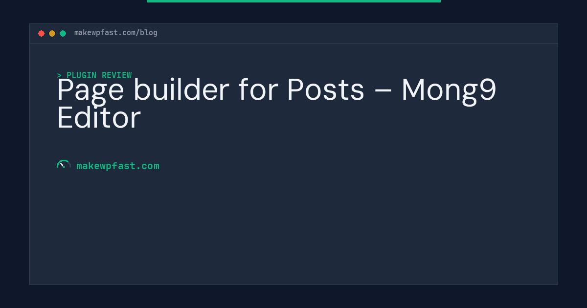 Page builder for Posts – Mong9 Editor - MakeWPFast