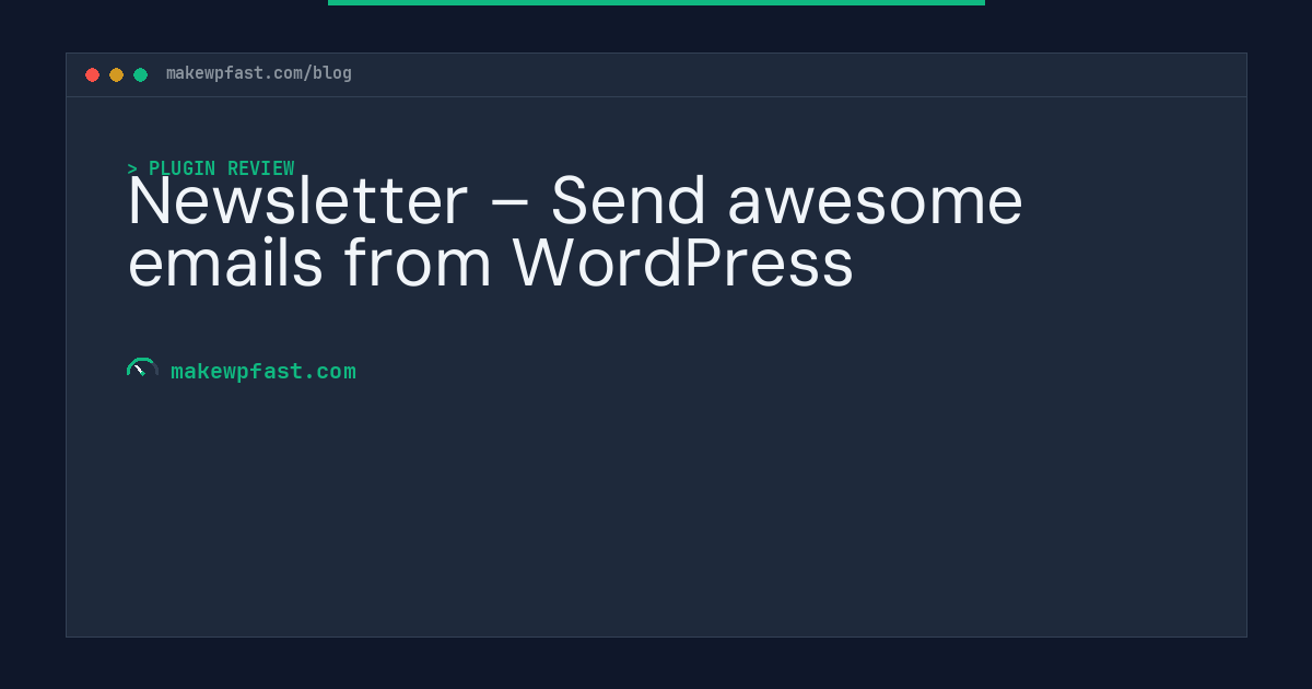 Newsletter – Send awesome emails from WordPress - MakeWPFast