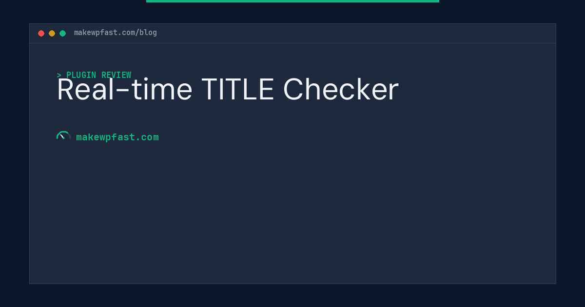 Real-time TITLE Checker - MakeWPFast