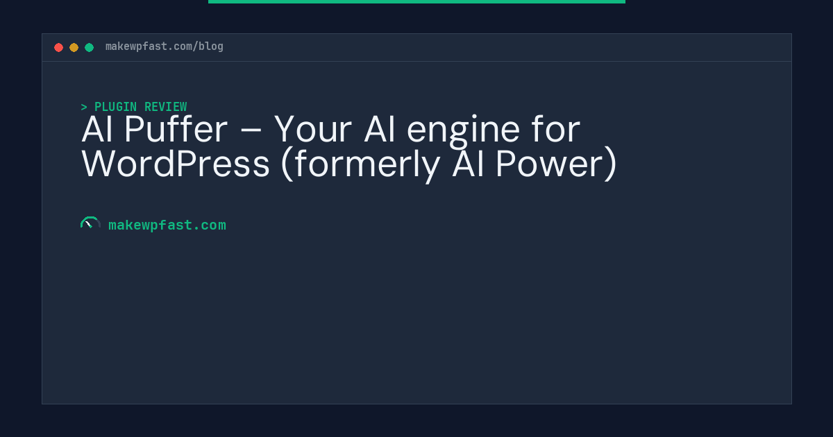 AI Puffer – Your AI engine for WordPress (formerly AI Power) - MakeWPFast