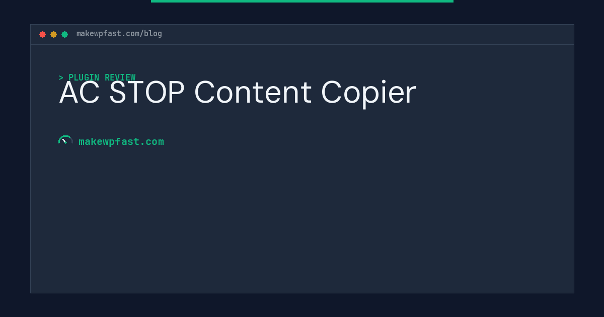 AC STOP Content Copier - MakeWPFast