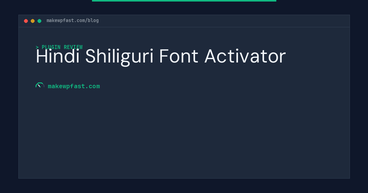 Hindi Shiliguri Font Activator - MakeWPFast