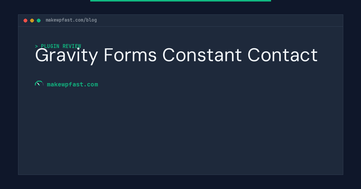 Gravity Forms Constant Contact - MakeWPFast
