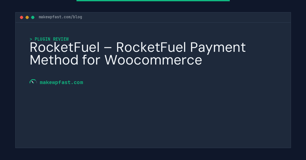 RocketFuel – RocketFuel Payment Method for Woocommerce - MakeWPFast