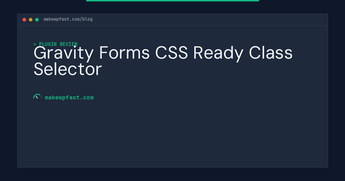 Gravity Forms CSS Ready Class Selector - MakeWPFast