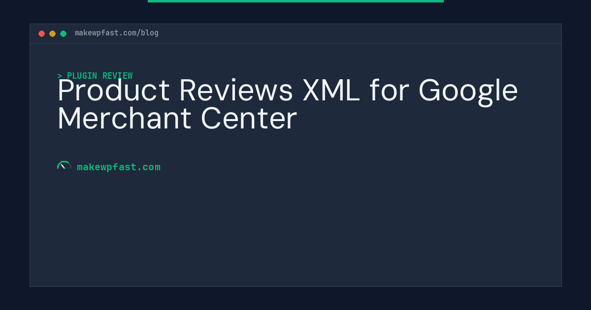 Product Reviews XML for Google Merchant Center - MakeWPFast