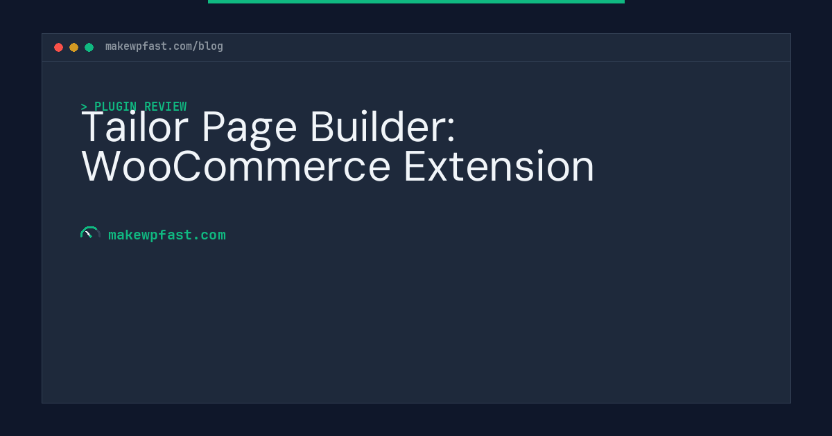 Tailor Page Builder: WooCommerce Extension - MakeWPFast