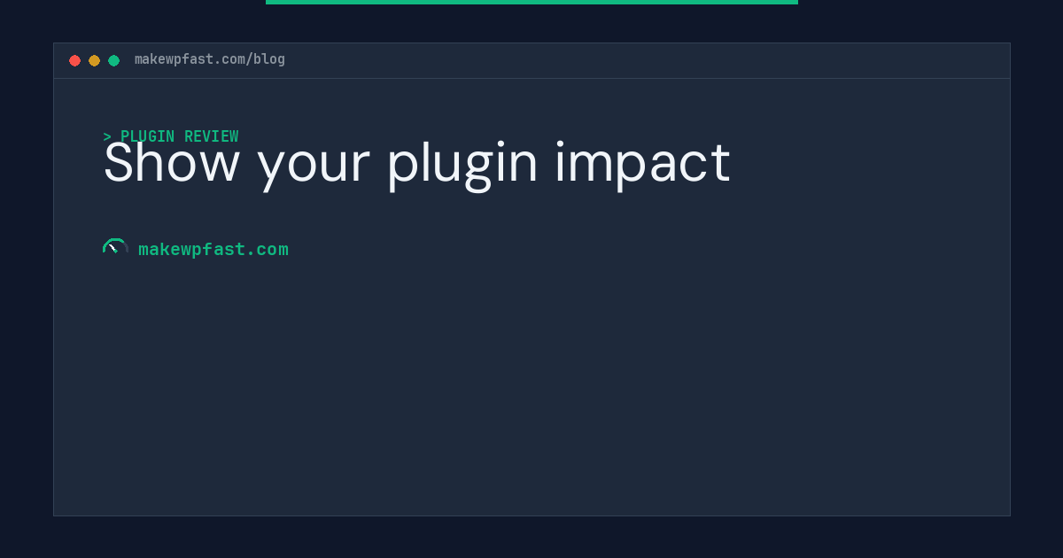 Show your plugin impact - MakeWPFast