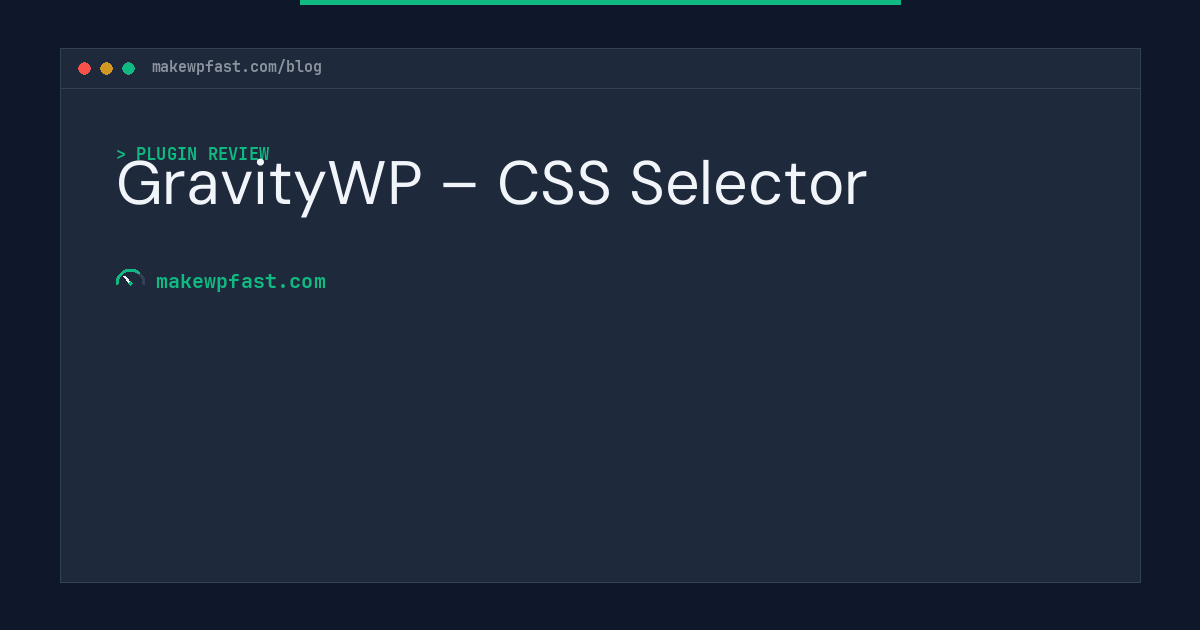 GravityWP – CSS Selector - MakeWPFast