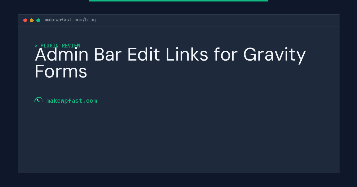 Admin Bar Edit Links for Gravity Forms - MakeWPFast