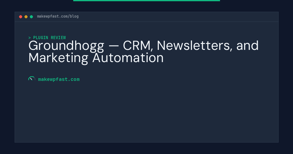 Groundhogg — CRM, Newsletters, and Marketing Automation - MakeWPFast