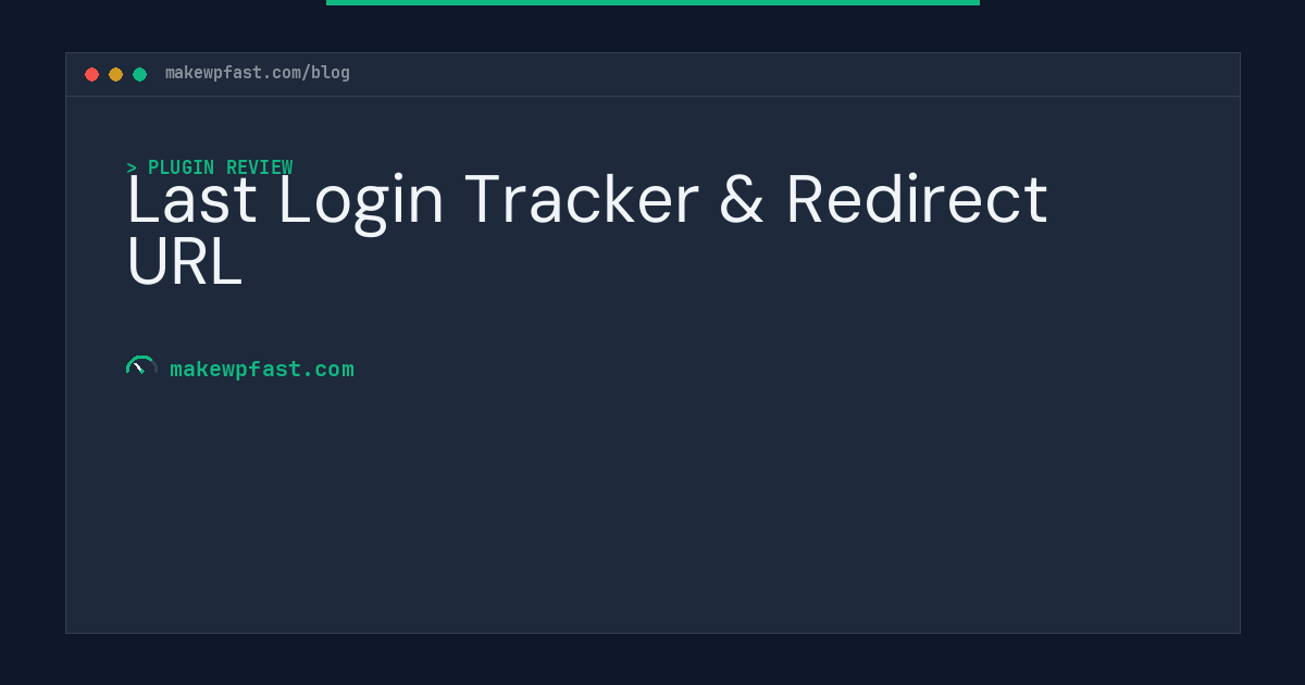 Last Login Tracker & Redirect URL - MakeWPFast