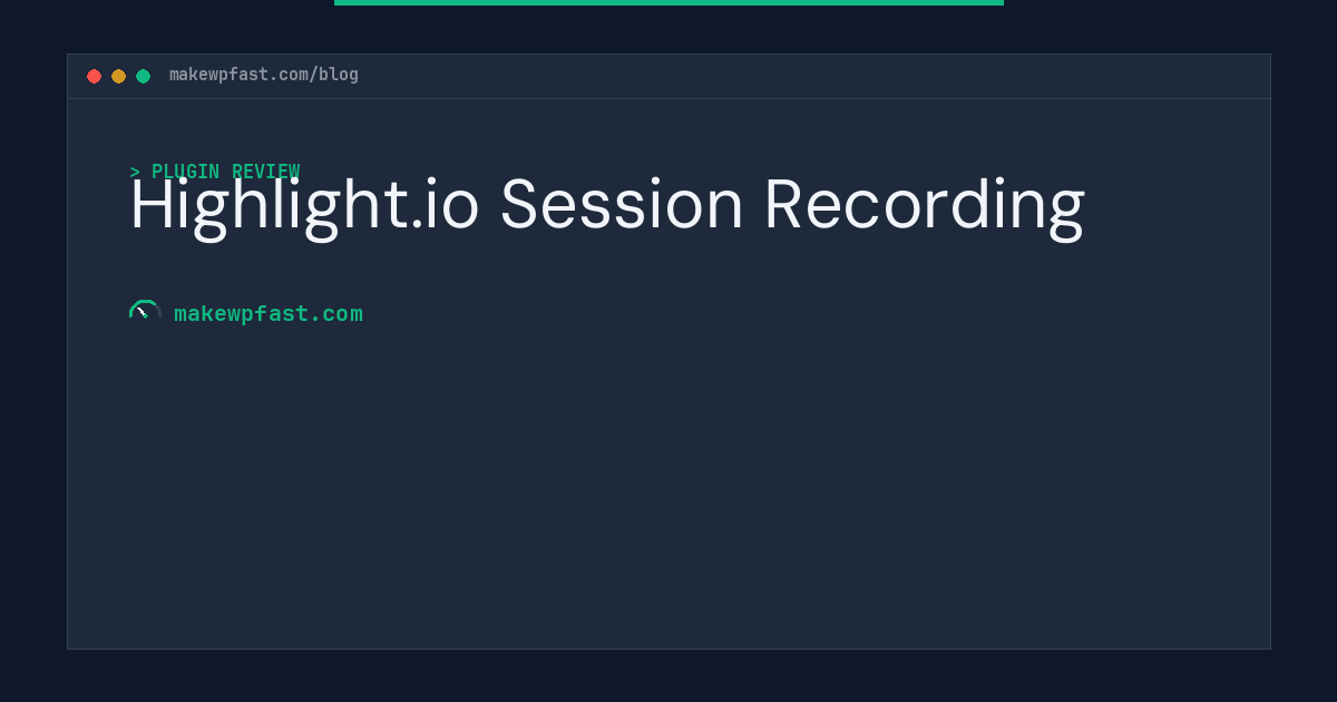 Highlight.io Session Recording - MakeWPFast