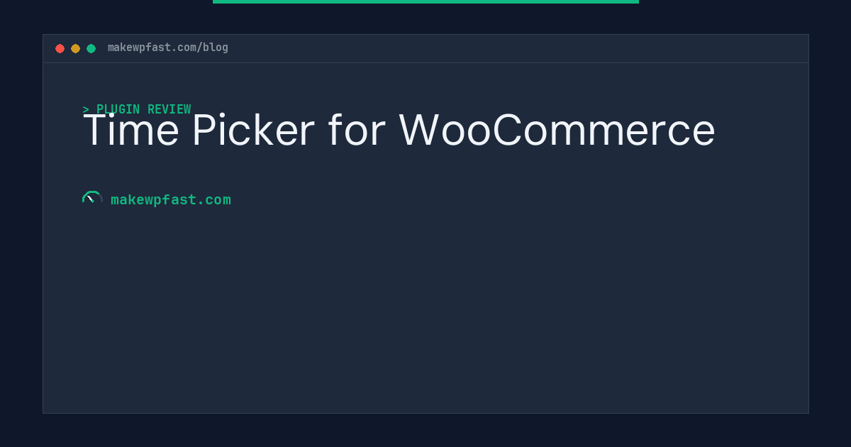Time Picker for WooCommerce - MakeWPFast
