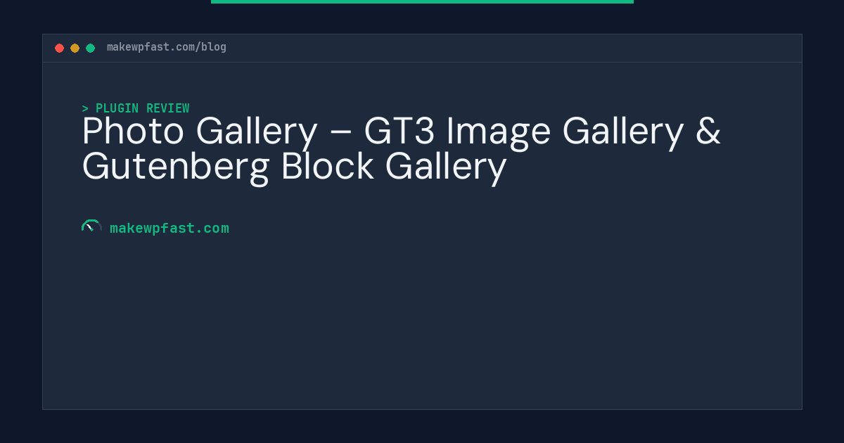 Photo Gallery – GT3 Image Gallery & Gutenberg Block Gallery - MakeWPFast