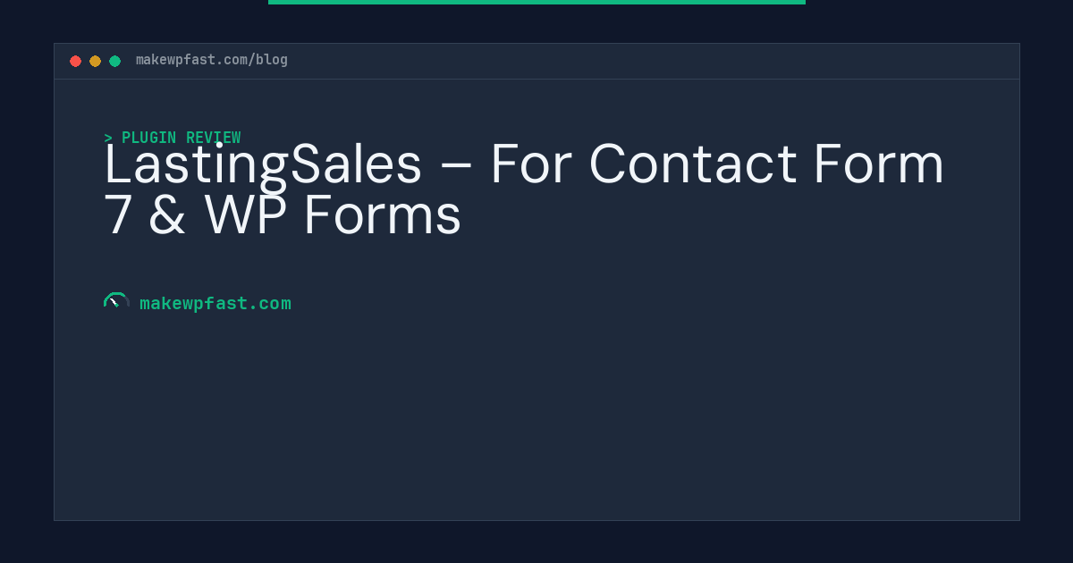 LastingSales – For Contact Form 7 & WP Forms - MakeWPFast