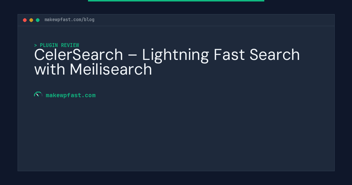 CelerSearch – Lightning Fast Search with Meilisearch - MakeWPFast