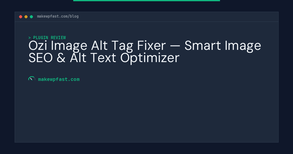 Ozi Image Alt Tag Fixer — Smart Image SEO & Alt Text Optimizer - MakeWPFast