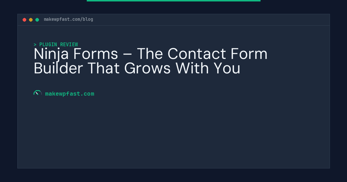 Ninja Forms – The Contact Form Builder That Grows With You - MakeWPFast