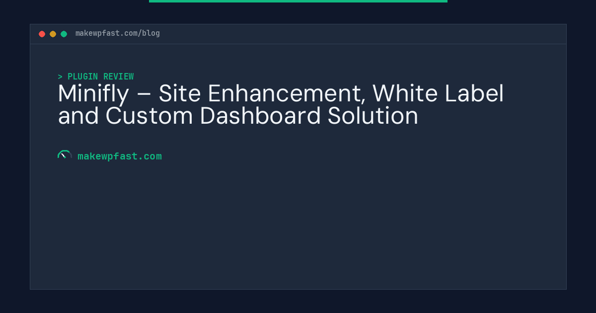Minifly – Site Enhancement, White Label and Custom Dashboard Solution - MakeWPFast