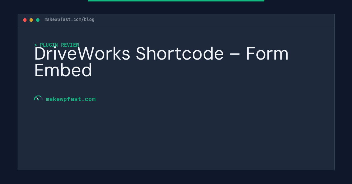 DriveWorks Shortcode – Form Embed - MakeWPFast