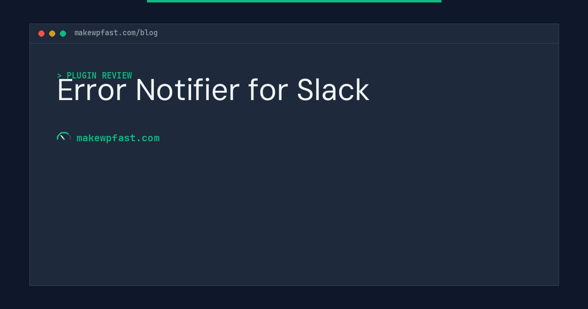 Error Notifier for Slack - MakeWPFast