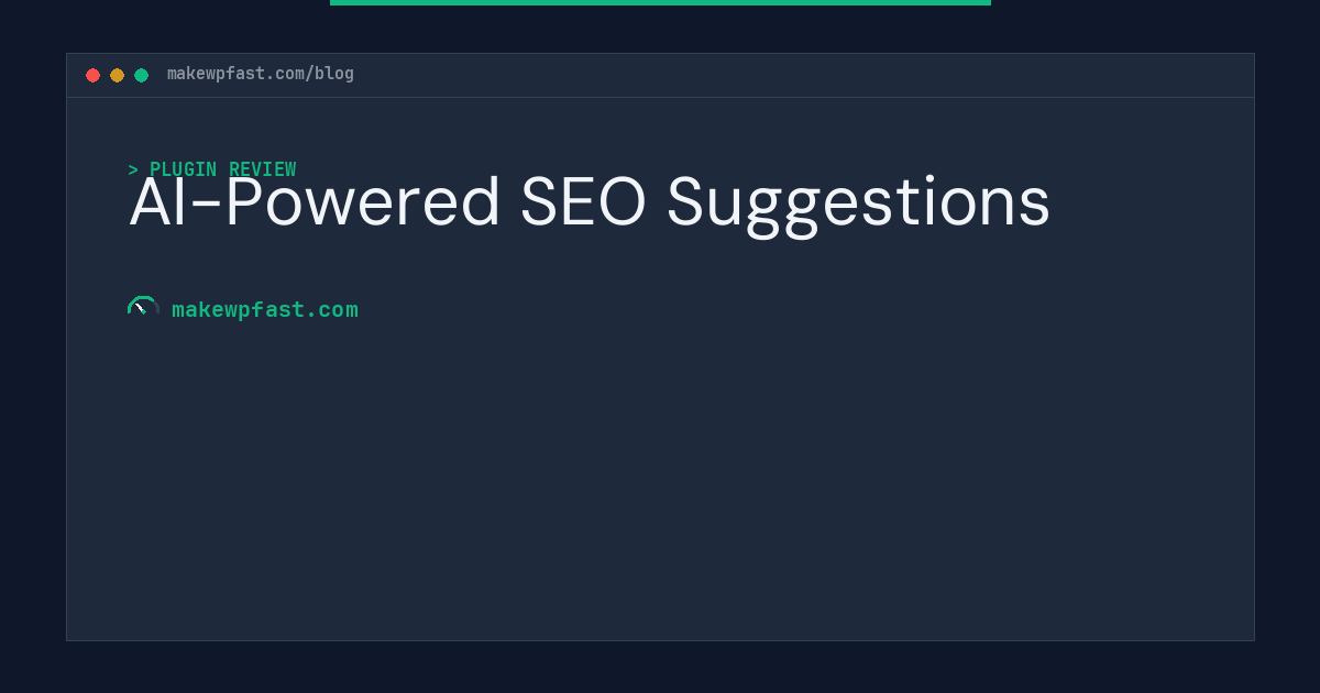 AI-Powered SEO Suggestions - MakeWPFast
