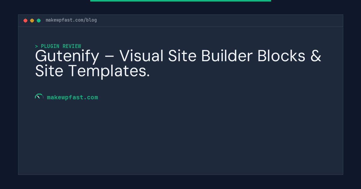 Gutenify – Visual Site Builder Blocks & Site Templates. - MakeWPFast