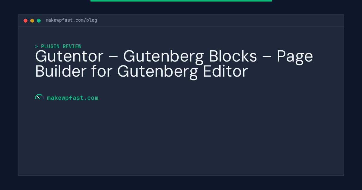Gutentor – Gutenberg Blocks – Page Builder for Gutenberg Editor - MakeWPFast