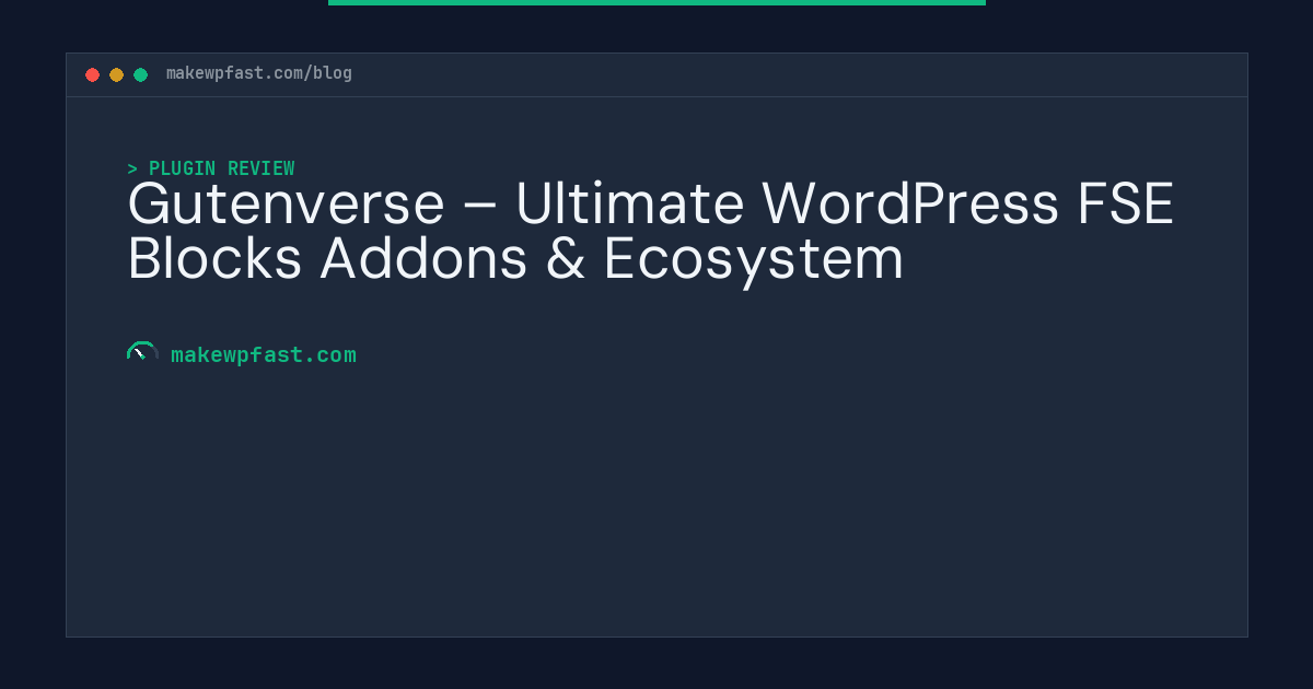 Gutenverse – Ultimate WordPress FSE Blocks Addons & Ecosystem - MakeWPFast