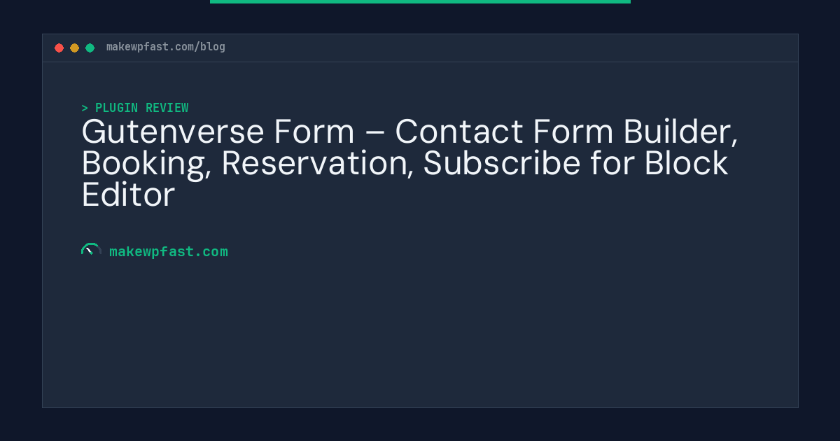 Gutenverse Form – Contact Form Builder, Booking, Reservation, Subscribe for Block Editor - MakeWPFast