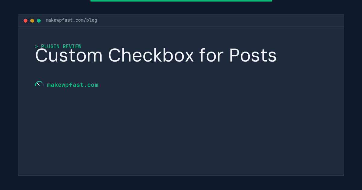 Custom Checkbox for Posts - MakeWPFast