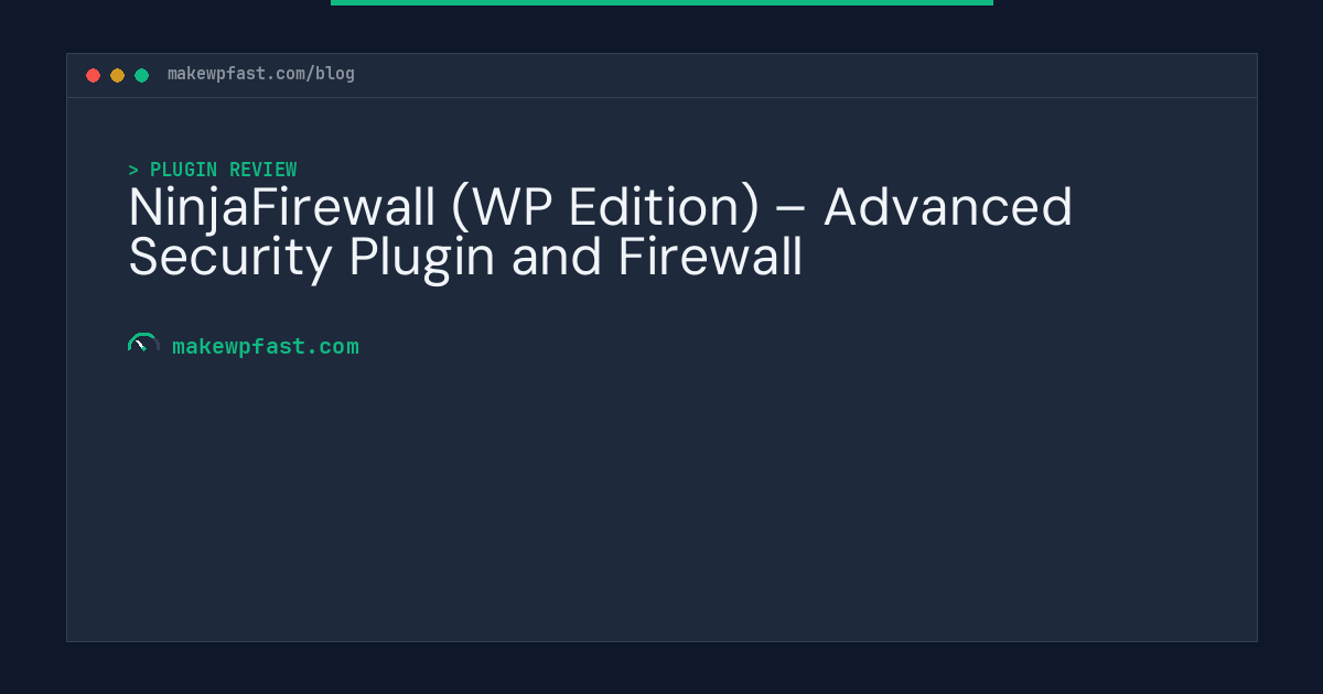 NinjaFirewall (WP Edition) – Advanced Security Plugin and Firewall - MakeWPFast