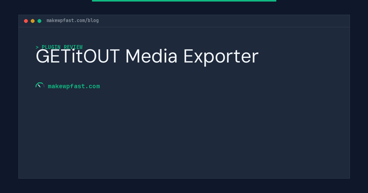 GETitOUT Media Exporter - MakeWPFast