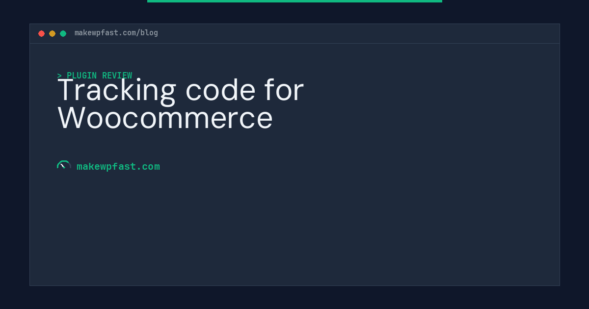 Tracking code for Woocommerce - MakeWPFast