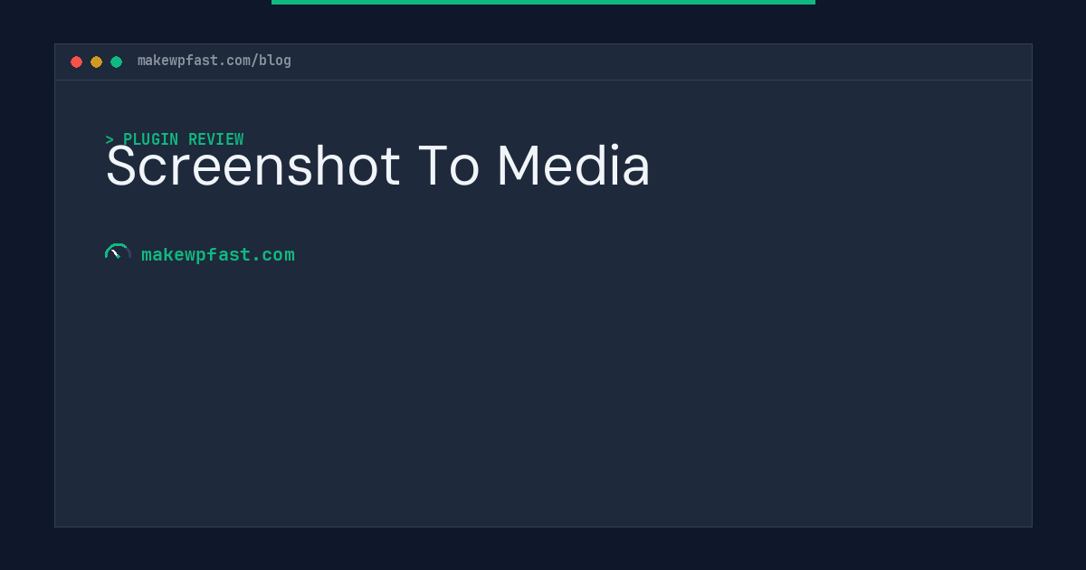Screenshot To Media - MakeWPFast