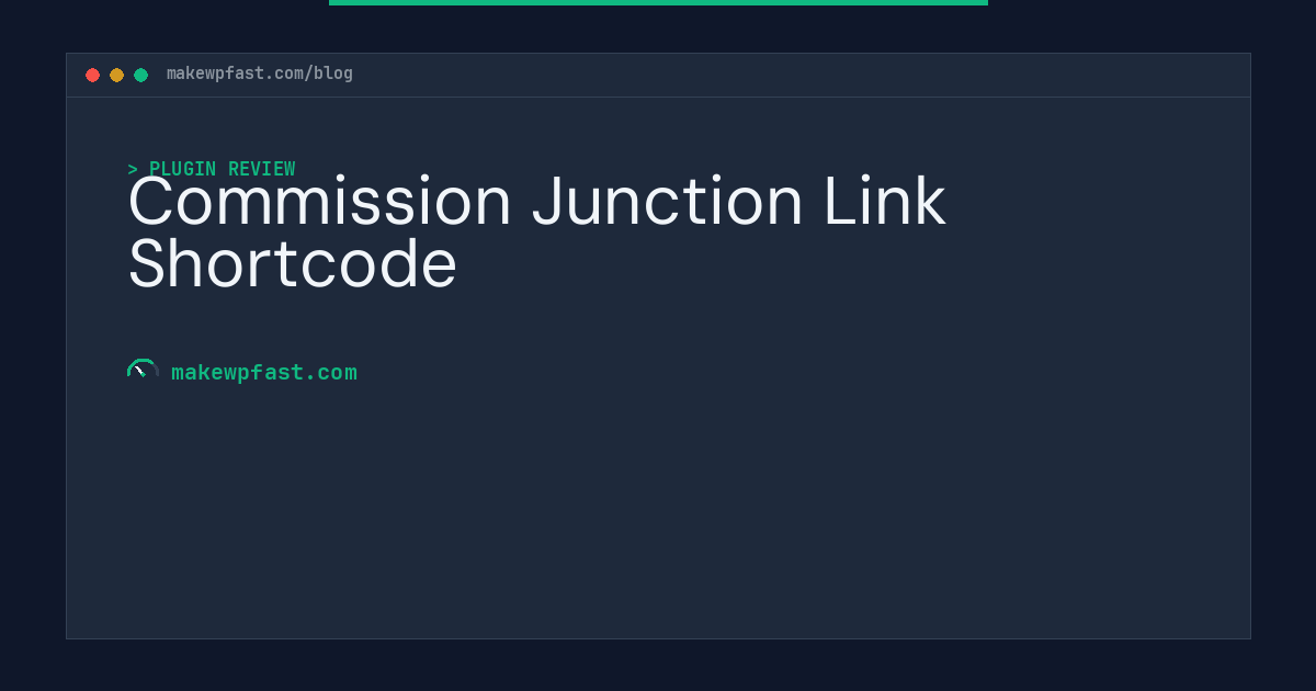 Commission Junction Link Shortcode - MakeWPFast