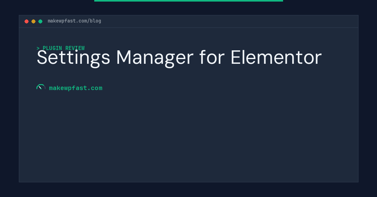 Settings Manager for Elementor - MakeWPFast