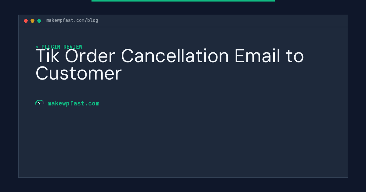 Tik Order Cancellation Email to Customer - MakeWPFast