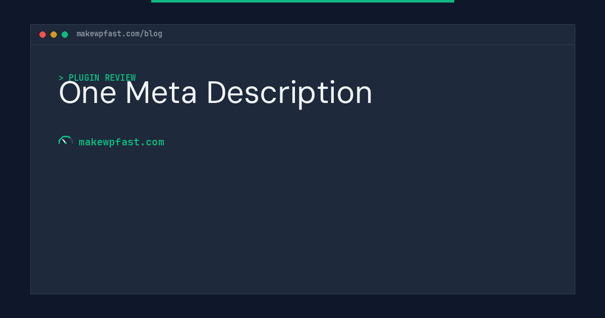 One Meta Description - MakeWPFast