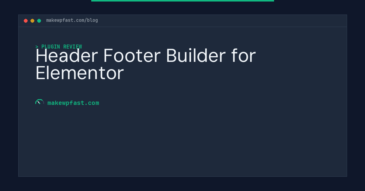 Header Footer Builder for Elementor - MakeWPFast