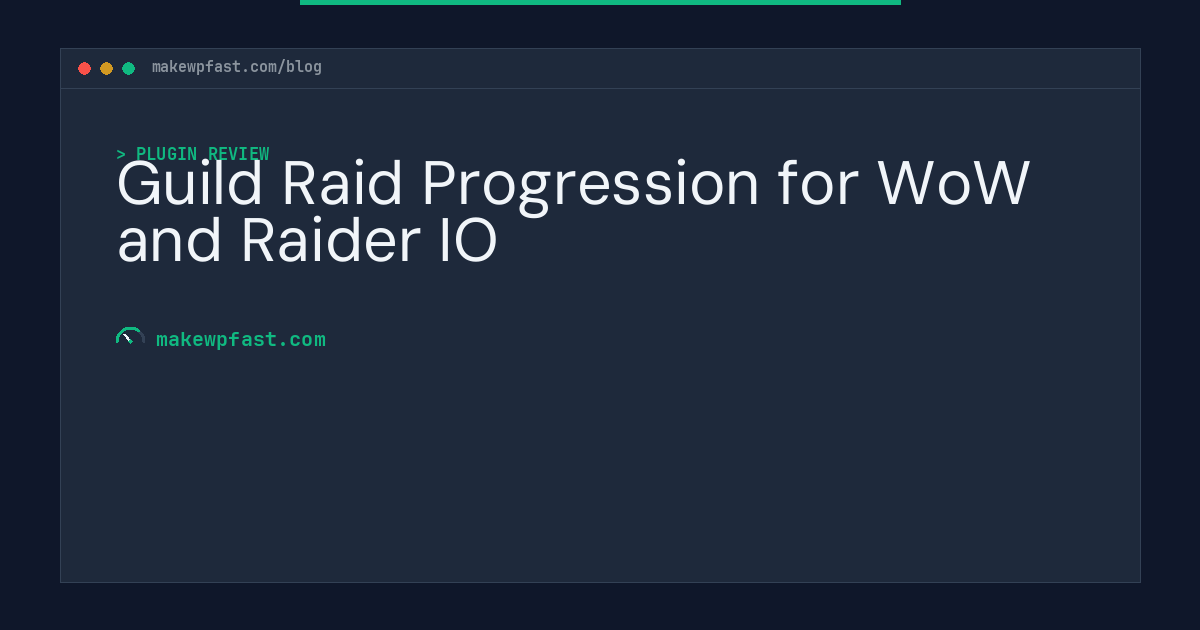 Guild Raid Progression for WoW and Raider IO - MakeWPFast