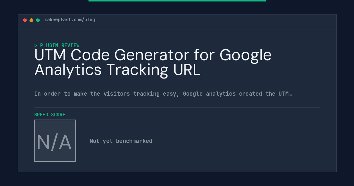 UTM Code Generator for Google Analytics Tracking URL - MakeWPFast