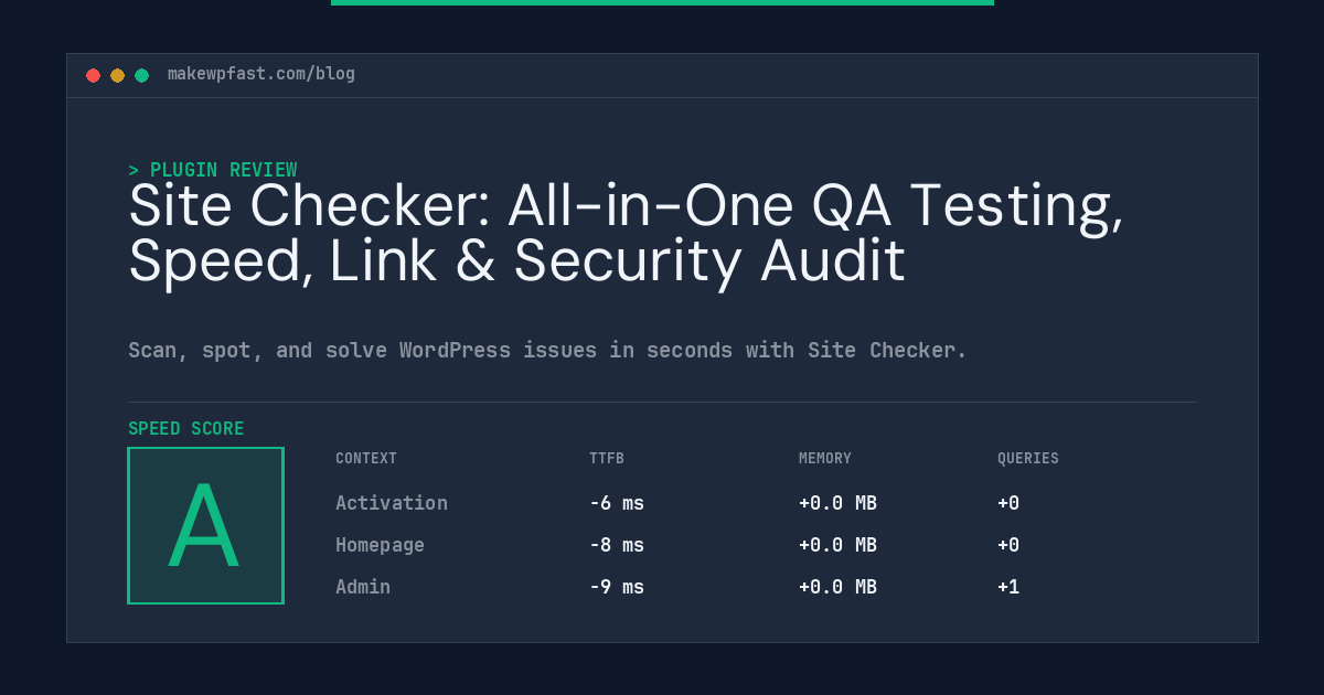 Site Checker: All-in-One QA Testing, Speed, Link & Security Audit - MakeWPFast